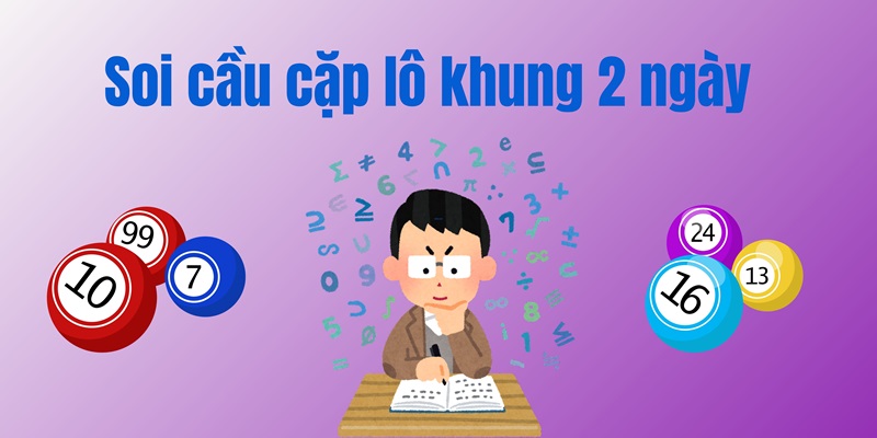 song thủ lô khung 2 ngày
